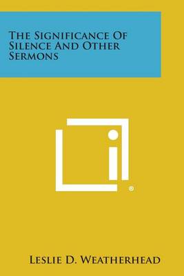 The Significance of Silence and Other Sermons book