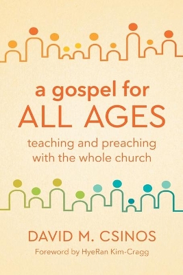 A Gospel for All Ages: Teaching and Preaching with the Whole Church book