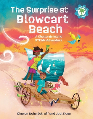 The Surprise at Blowcart Beach: A Challenge Island STEAM Adventure by Sharon Duke Estroff