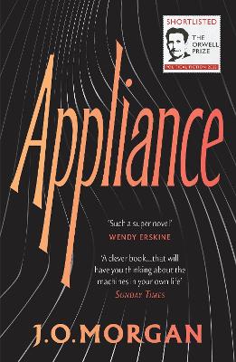 Appliance: Shortlisted for the Orwell Prize for Political Fiction 2022 book