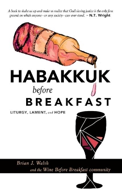 Habakkuk Before Breakfast: Liturgy, Lament, and Hope book