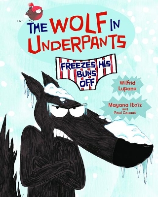 The Wolf in Underpants Freezes His Buns Off book