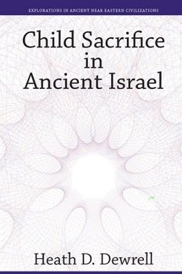 Child Sacrifice in Ancient Israel book