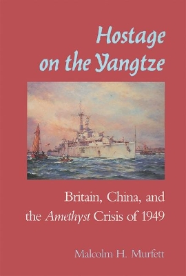 Hostage on the Yangtze by Malcolm H. Murfett