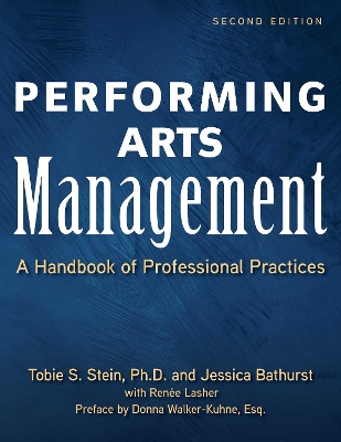 Performing Arts Management (Second Edition): A Handbook of Professional Practices by Jessica Rae Bathurst