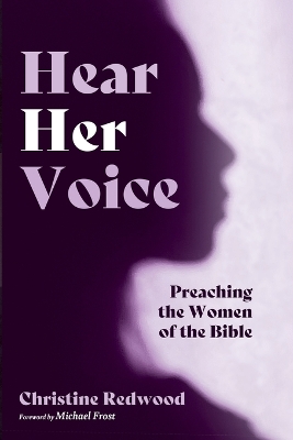 Hear Her Voice: Preaching the Women of the Bible book