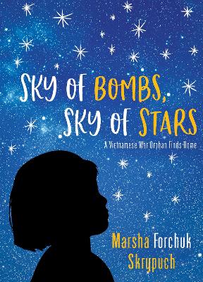 Sky of Bombs, Sky of Stars: A Vietnamese War Orphan Finds Home book