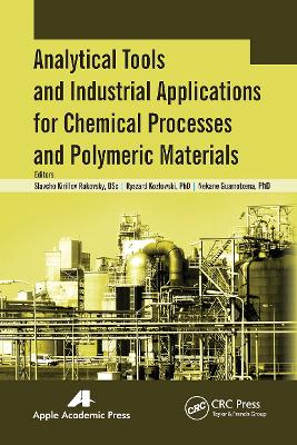 Analytical Tools and Industrial Applications for Chemical Processes and Polymeric Materials by Slavcho Kirillov Rakovsky