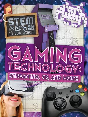 Gaming Technology: Streaming, VR and More by John Wood