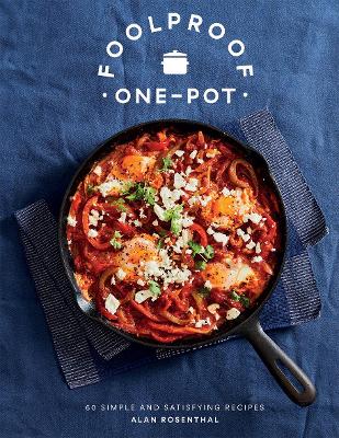 Foolproof One-Pot: 60 Simple and Satisfying Recipes book