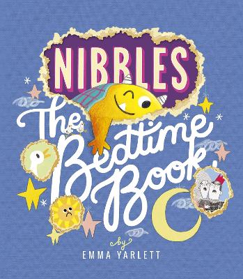 Nibbles: The Bedtime Book by Emma Yarlett
