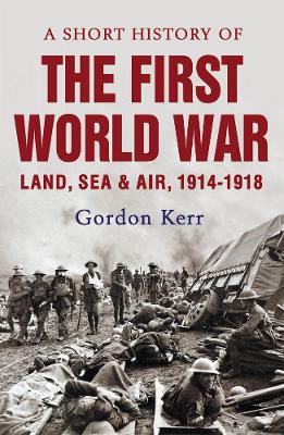 Short History Of The First World War book