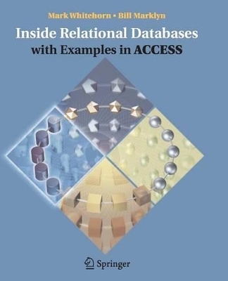 Inside Relational Databases with Examples in Access by Mark Whitehorn