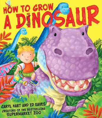 How to Grow a Dinosaur by Caryl Hart