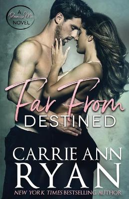 Far From Destined by Carrie Ann Ryan