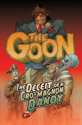 The Goon Volume 2: The Deceit of a Cro-Magnon Dandy book