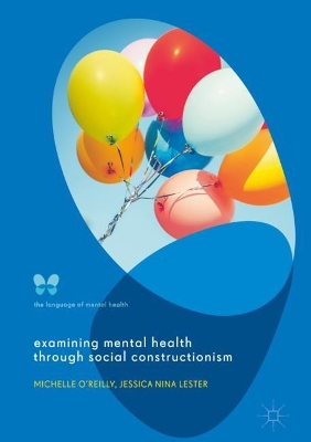 Examining Mental Health through Social Constructionism by Michelle O'Reilly