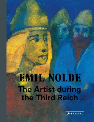 Emil Nolde: The Artist During the Third Reich book