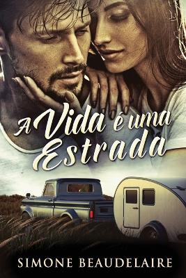 A vida é uma estrada by Simone Beaudelaire
