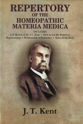 Repertory of the Homeopathic Materia Medica by James Tyler Kent