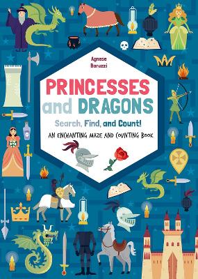 Princesses and Dragons: An enchanting maze and counting book: Search, Find and Count! book