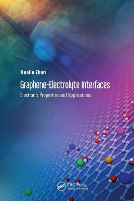 Graphene–Electrolyte Interfaces: Electronic Properties and Applications book