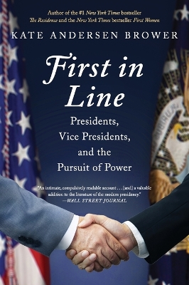 First in Line: Presidents, Vice Presidents, and the Pursuit of Power book