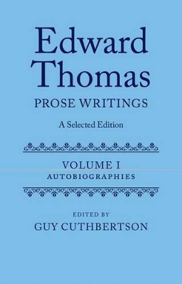 Edward Thomas: Prose Writings: A Selected Edition by Guy Cuthbertson