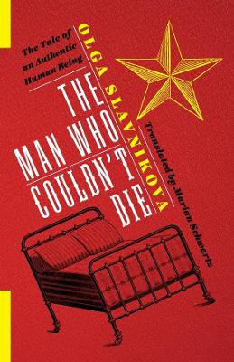 The Man Who Couldn't Die: The Tale of an Authentic Human Being by Marian Schwartz