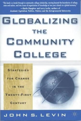 Globalizing the Community College by J. Levin