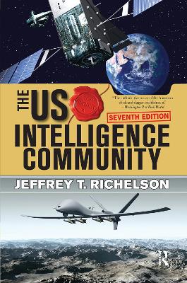 The The U.S. Intelligence Community by Jeffrey T Richelson