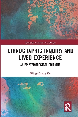 Ethnographic Inquiry and Lived Experience: An Epistemological Critique by Wing-Chung Ho