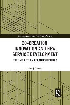 Co-Creation, Innovation and New Service Development: The Case of Videogames Industry by Jedrzej Czarnota