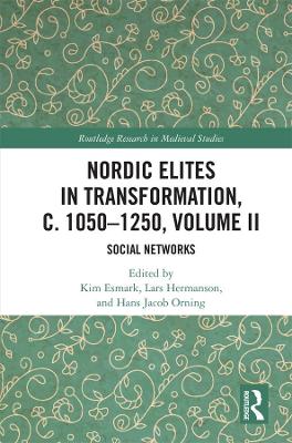 Nordic Elites in Transformation, c. 1050–1250, Volume II: Social Networks book