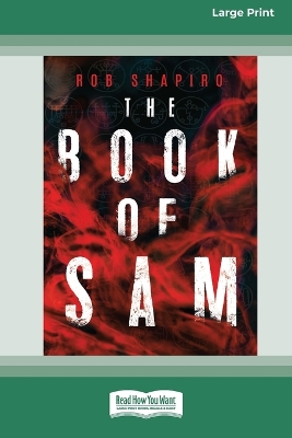 The Book of Sam [16pt Large Print Edition] by Rob Shapiro