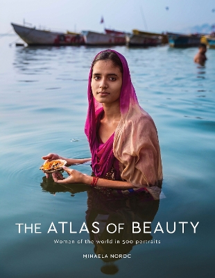 The Atlas of Beauty by Mihaela Noroc