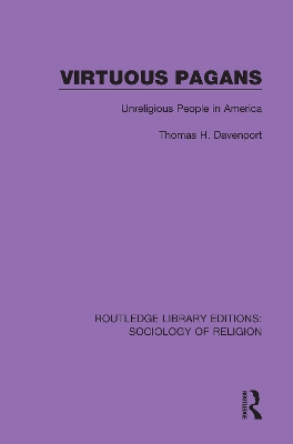 Virtuous Pagans: Unreligious People in America by Thomas H. Davenport