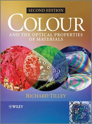 Colour and The Optical Properties of Materials by Richard J. D. Tilley
