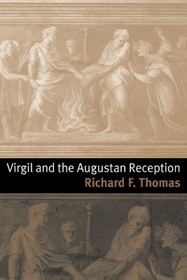 Virgil and the Augustan Reception by Richard F. Thomas