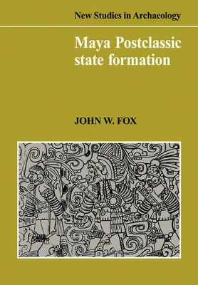 Maya Postclassic State Formation book