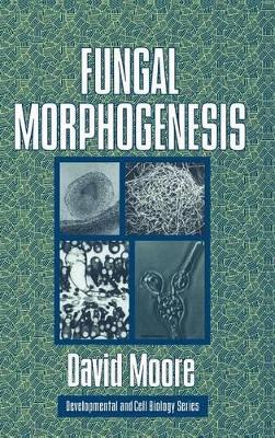 Fungal Morphogenesis by David Moore