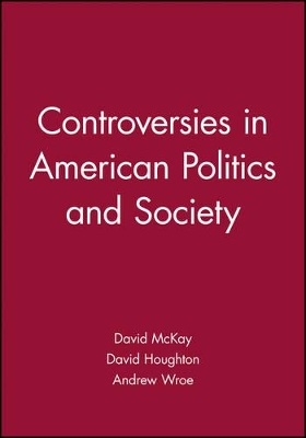 Controversies in American Politics and Society by David McKay