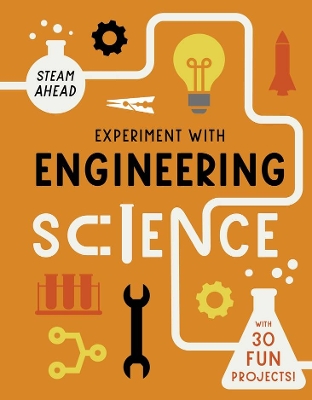 Experiment with Engineering Science: With 30 Fun Projects! book
