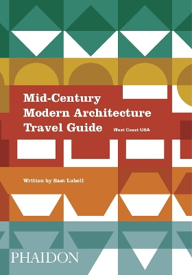 Mid-Century Modern Architecture Travel Guide: West Coast USA book