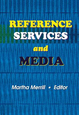 Reference Services and Media by Linda S Katz