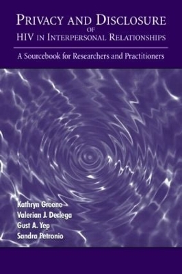 Privacy and Disclosure of HIV in Interpersonal Relationships by Kathryn Greene