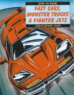 How To Draw Fast Cars, Monster Trucks And Fighter Jets book