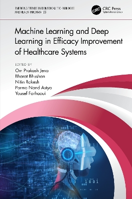 Machine Learning and Deep Learning in Efficacy Improvement of Healthcare Systems by Om Prakash Jena