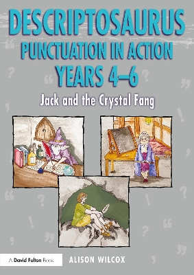 Descriptosaurus Punctuation in Action Years 4-6: Jack and the Crystal Fang book