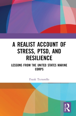 A Realist Account of Stress, PTSD, and Resilience: Lessons from the United States Marine Corps book